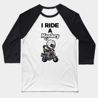 I RIDE A HONDA MONKEY Baseball T-Shirt